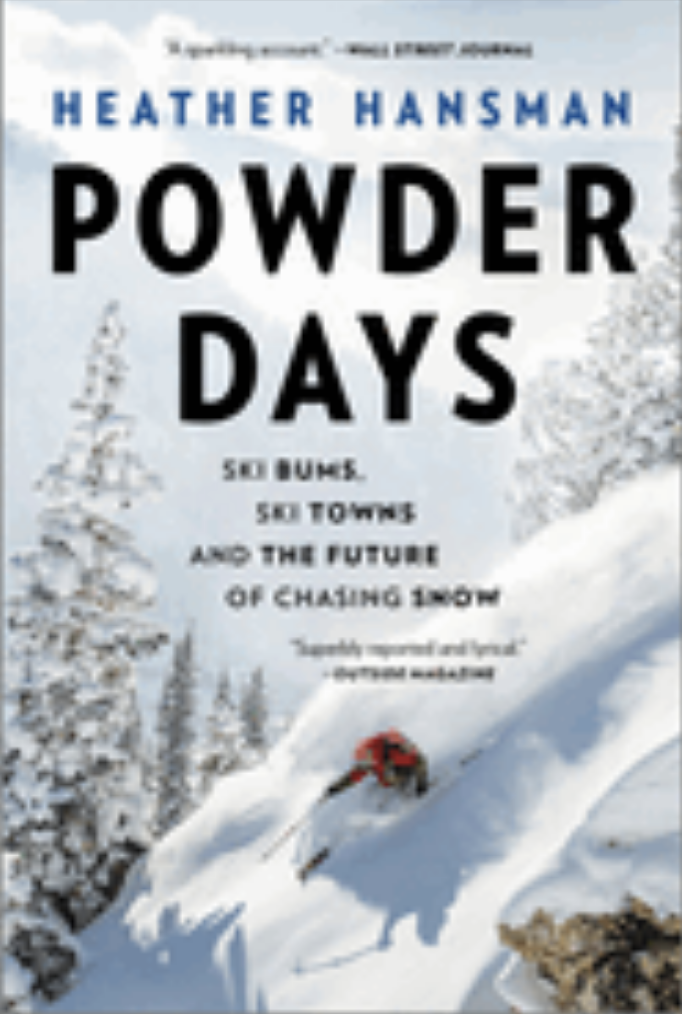 Powder Days: Ski Bums, Ski Towns, and the Future of Chasing Snow